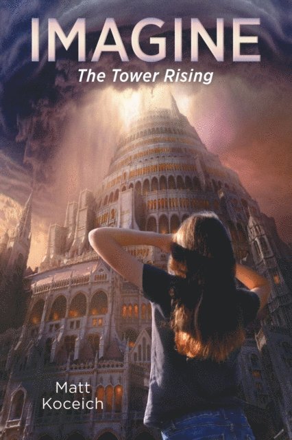 Matt Koceich - Imagine... The Tower Rising, E-bok