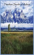 Timeless Seeds of Wisdom and Advice