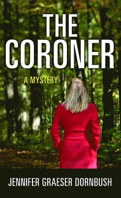 Jennifer Graeser Dornbush - The Coroner, Inbunden
