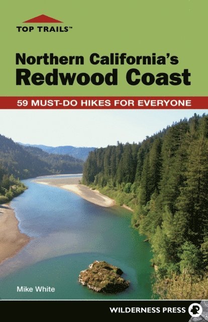 Mike White - Top Trails: Northern California's Redwood Coast, E-bok