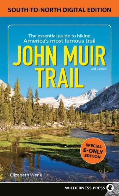 Elizabeth Wenk - John Muir Trail: South to North Edition, E-bok