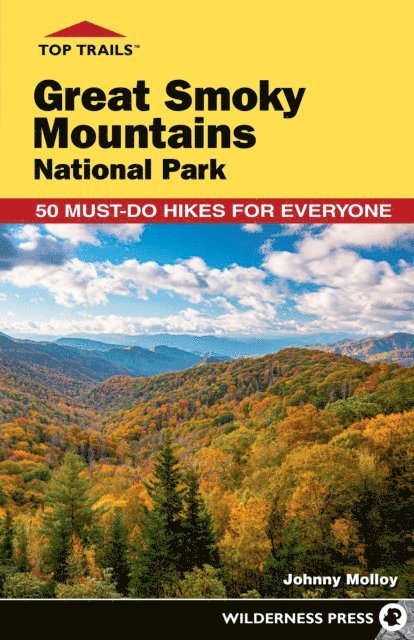 Johnny Molloy - Top Trails: Great Smoky Mountains National Park, E-bok