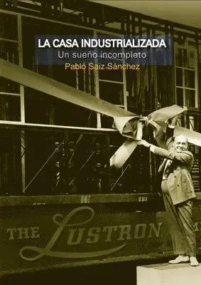 Pablo Sainz Sánchez - La casa industrializada, Häftad. Tillgänglighet: Lägg i varukorg