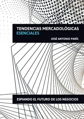 José Antonio París - Tendencias Mercadológicas Esenciales, Häftad. Tillgänglighet: Lägg i varukorg