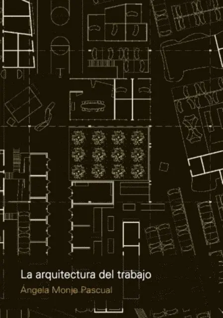 Angela Monje Pascual - La arquitectura del trabajo, E-bok. Tillgänglighet: Lägg i varukorg