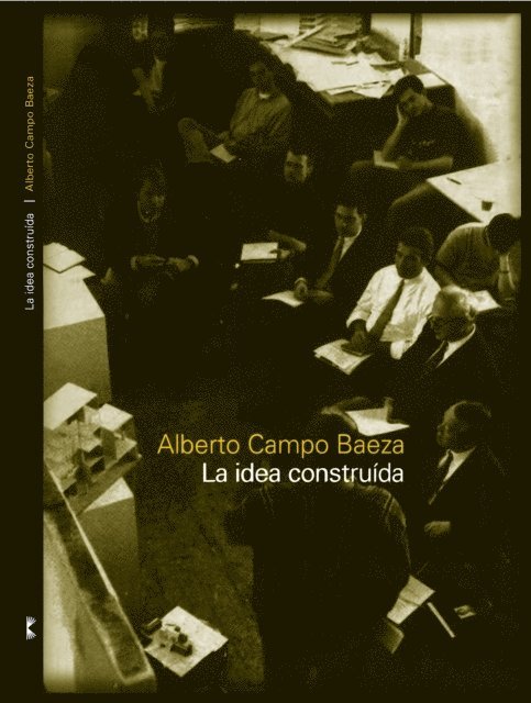 Alberto Campo Baeza - La idea construida, E-bok