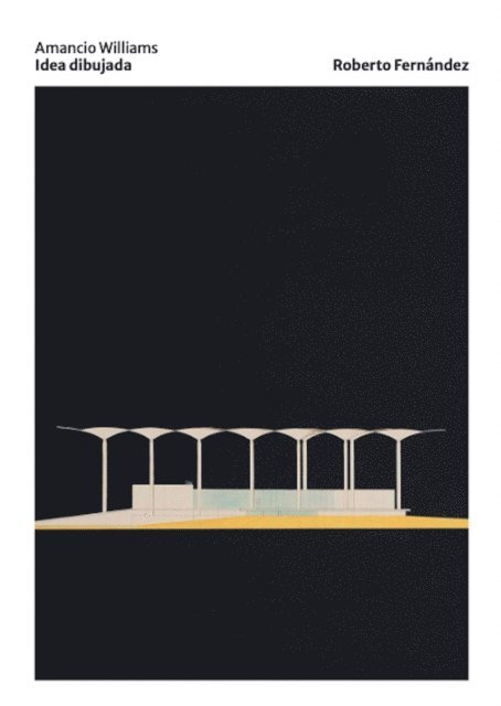 Roberto Fernandez - Amancio Williams. Idea dibujada (Páginas color), E-bok