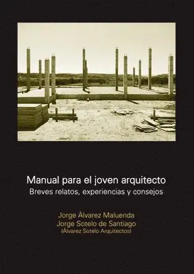 Jorge Sotelo de Santiago, Jorge Álvarez Maluenda - Manual para el joven arquitecto, Häftad. Tillgänglighet: Lägg i varukorg
