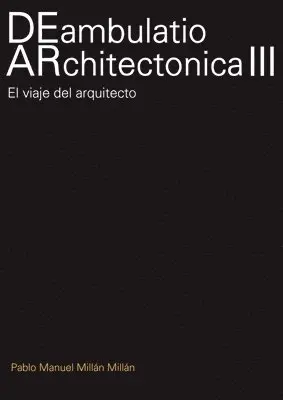 Pablo Manuel Millán Millán - DEambulatio ARchitectónica III, Häftad. Tillgänglighet: Lägg i varukorg