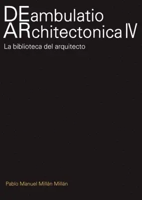 Pablo Manuel Millán Millán - Deambulatio Architectónica IV, Häftad. Tillgänglighet: Lägg i varukorg