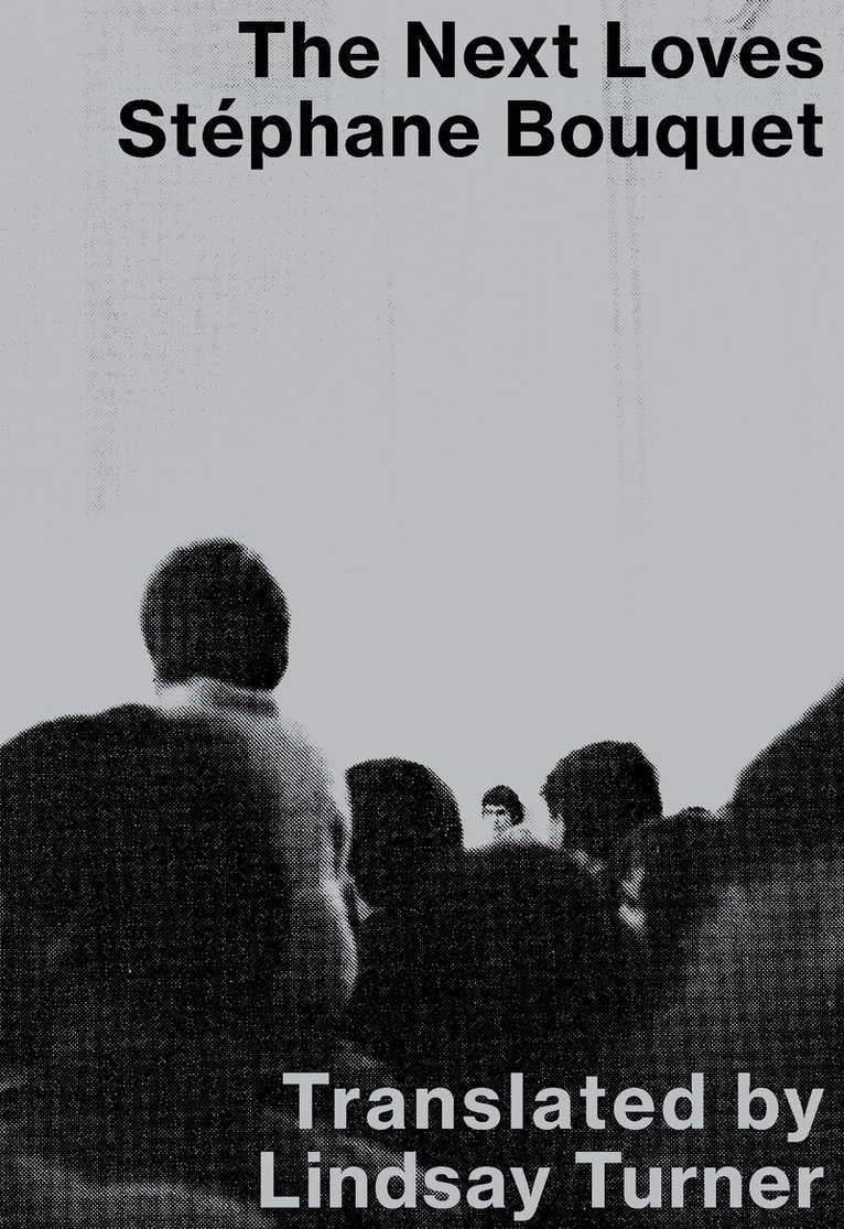 Stéphane Bouquet - Next Loves, Häftad