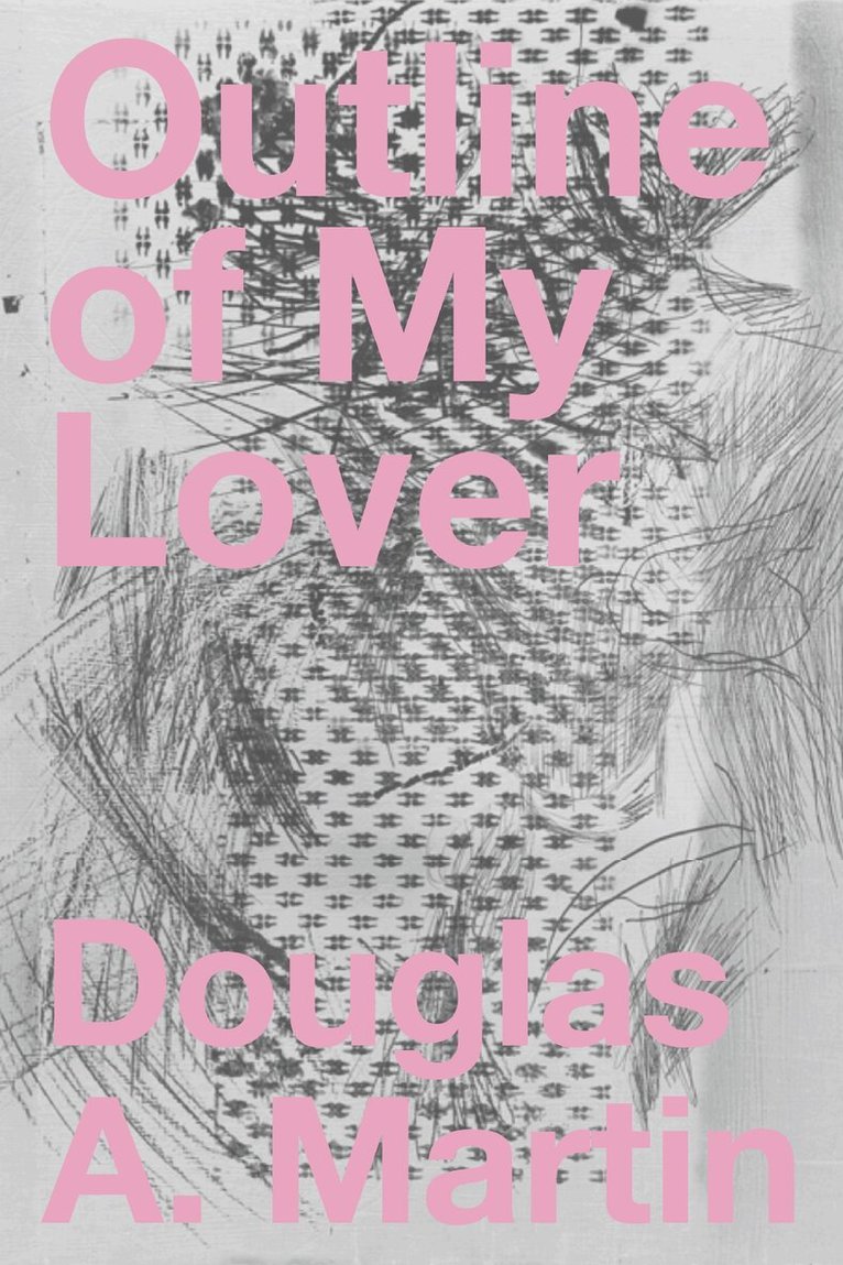 Douglas A. Martin - Outline of My Lover, Häftad