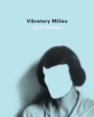 Carrie Hunter - Vibratory Milieu, Häftad. Tillgänglighet: Lägg i varukorg