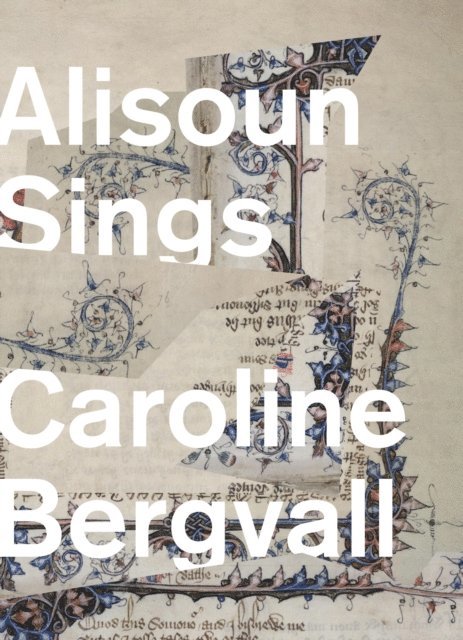 Caroline Bergvall - Alisoun Sings, E-bok