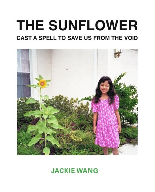 Jackie Wang - Sunflower Cast a Spell To Save Us From The Void, E-bok