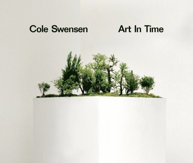 Cole Swensen - Art in Time, E-bok