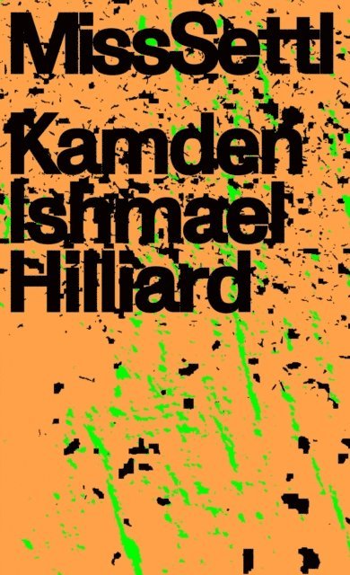 Kamden Ishmael Hilliard - MissSettl, E-bok