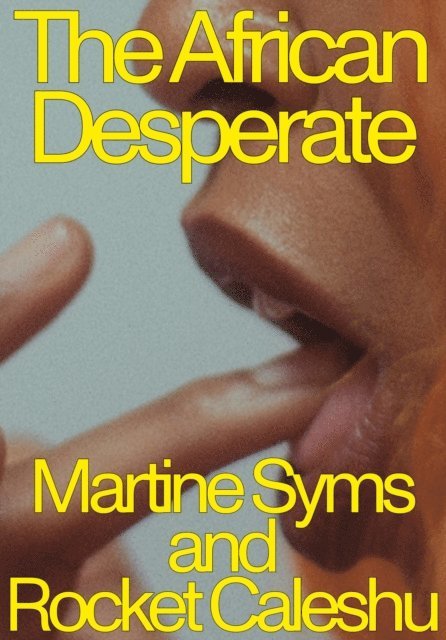 Rocket Caleshu, Martine Syms - African Desperate, E-bok