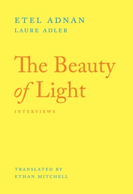 Laure Adler, Etel Adnan - Beauty of Light, E-bok