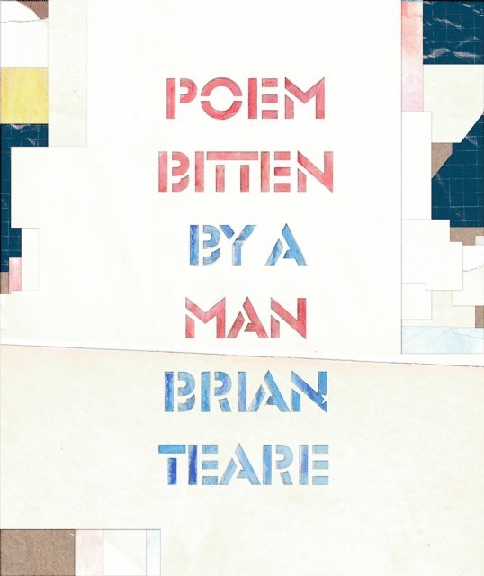 Brian Teare - Poem Bitten By a Man, E-bok