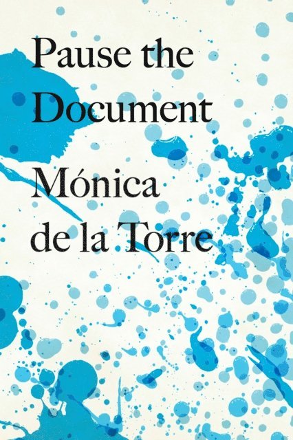 Monica de la Torre - Pause the Document, E-bok