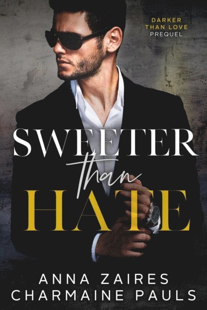 Charmaine Pauls, Anna Zaires - Sweeter Than Hate, E-bok