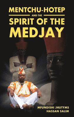 Mentchu-Hotep and the Spirit of the Medjay av Mfundishi Jhutyms Hassan Salim