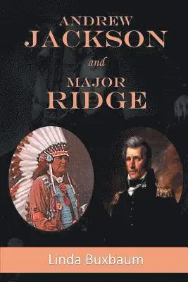 Linda Buxbaum - Andrew Jackson and Major Ridge, Häftad. Tillgänglighet: Tillfälligt slut