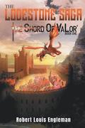 The Lodestone Saga: Book One The Sword of VaLor