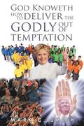 God Knoweth How to Deliver the Godly Out of Temptation