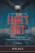 A View From The Eagle's Nest: When Justice Failed Assessments of the Obama Era
