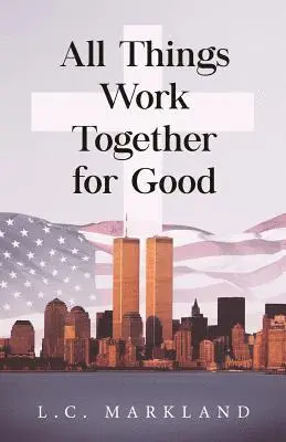 L C Markland - All Things Work Together for Good, Häftad. Tillgänglighet: Tillfälligt slut