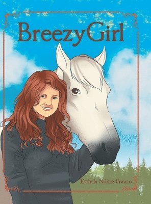 Esthela Nuñez Franco - Breezygirl, Inbunden. Tillgänglighet: Tillfälligt slut