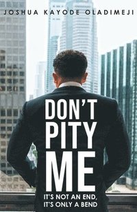 Don't Pity Me