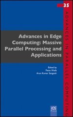 Fatos Xhafa, Arun Kumar Sangaiah - Advances in Edge Computing: Massive Parallel Processing and Applications, Övrigt