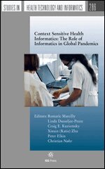 Linda Dusseljee-Peute, Craig E. Kuziemsky, Xinxin (Katie) Zhu, Peter Elkin, Christian Nohr - Context Sensitive Health Informatics: The Role of Informatics in Global Pandemics, Övrigt
