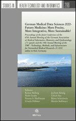 Niels Grabe, Verena S. Hoffmann, Ursula Hertha Hübner, Jochem König, Ulrich Sax, Björn Schreiweis - German Medical Data Sciences 2022 - Future Medicine: More Precise, More Integrative, More Sustainable!, Övrigt