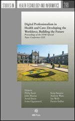 Philip Scott, John Mantas, Arriel Benis, Ivana Ognjanovic, Kaija Saranto, Andrew Ware, Ian Wells - Digital Professionalism in Health and Care: Developing the Workforce, Building the Future, Övrigt