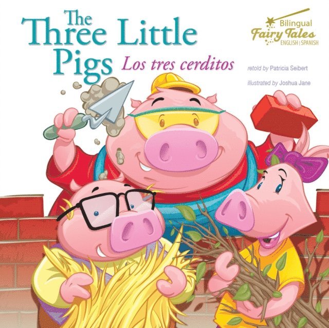 Patricia Seibert - Bilingual Fairy Tales Three Little Pigs, E-bok