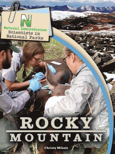 Christy Mihaly - Natural Laboratories: Scientists in National Parks Rocky Mountain, E-bok