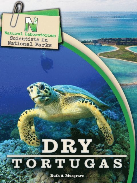 Ruth A Musgrave - Natural Laboratories: Scientists in National Parks Dry Tortugas, E-bok
