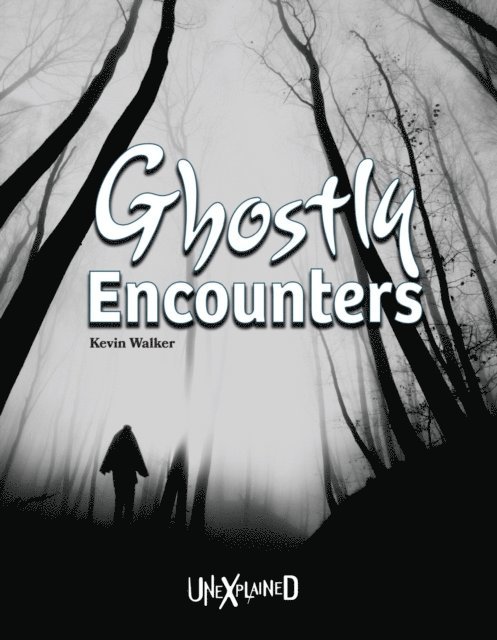 Kevin Walker - Unexplained Ghostly Encounters, E-bok