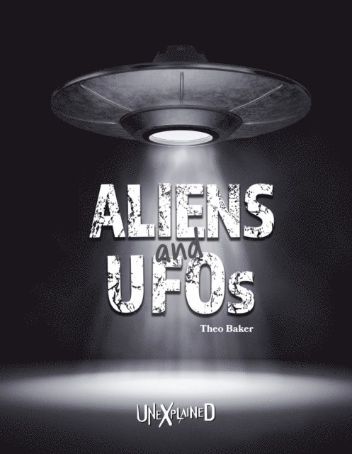 Theo Baker - Unexplained Aliens and UFOs, E-bok