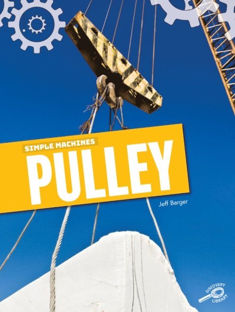 Jeff Barger - Simple Machines Pulley, E-bok