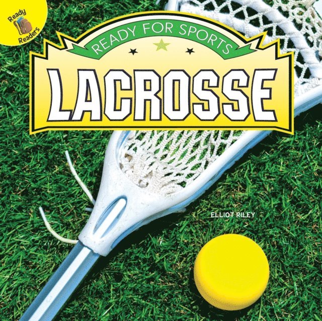 Elliot Riley - Ready for Sports Lacrosse, E-bok