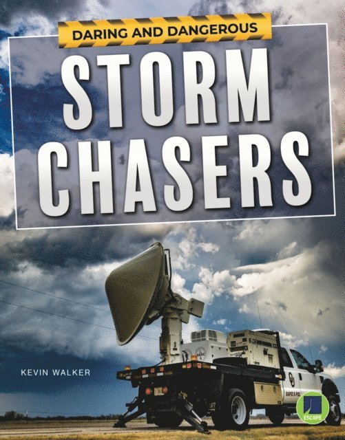 Kevin Walker - Daring and Dangerous Storm Chasers, E-bok