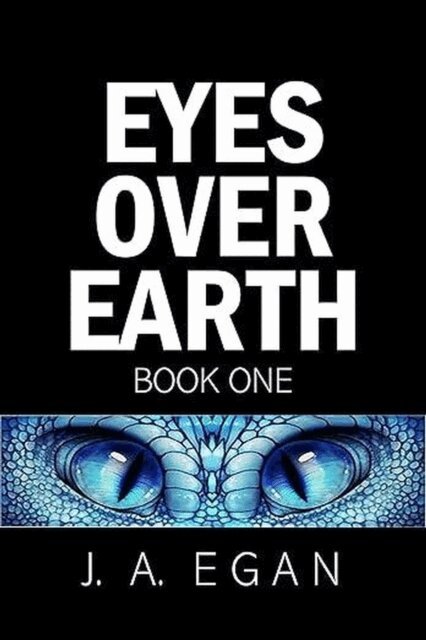 J. A. Egan - Eyes Over Earth, E-bok