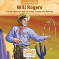Will Rogers: Native American Star of Stage, Screen, and Politics