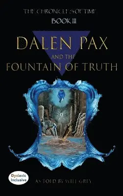 Will Grey - Dalen Pax and The Fountain Of Truth, Inbunden. Tillgänglighet: Lägg i varukorg