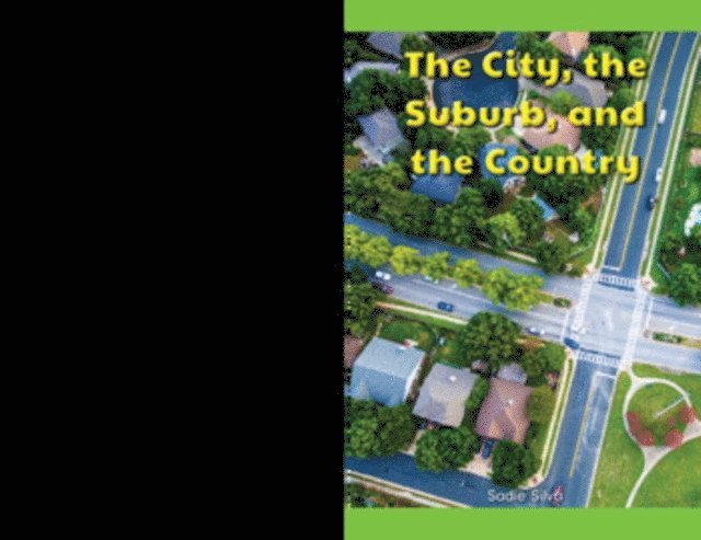 City, the Suburb, and the Country